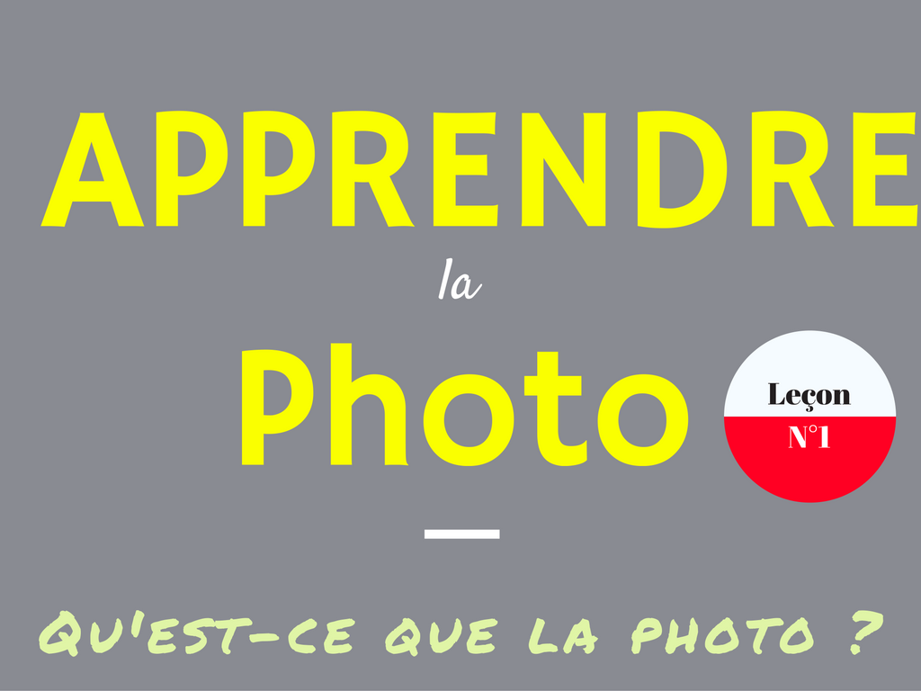 apprendre-la-photo-n1 Apprendre la photo - Leçon N°1