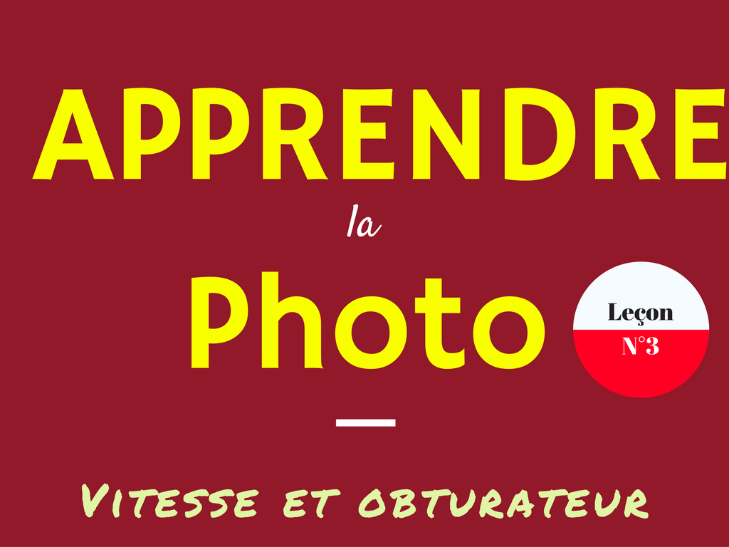 apprendre-la-photo-n3 Apprendre la photo - Leçon N°3