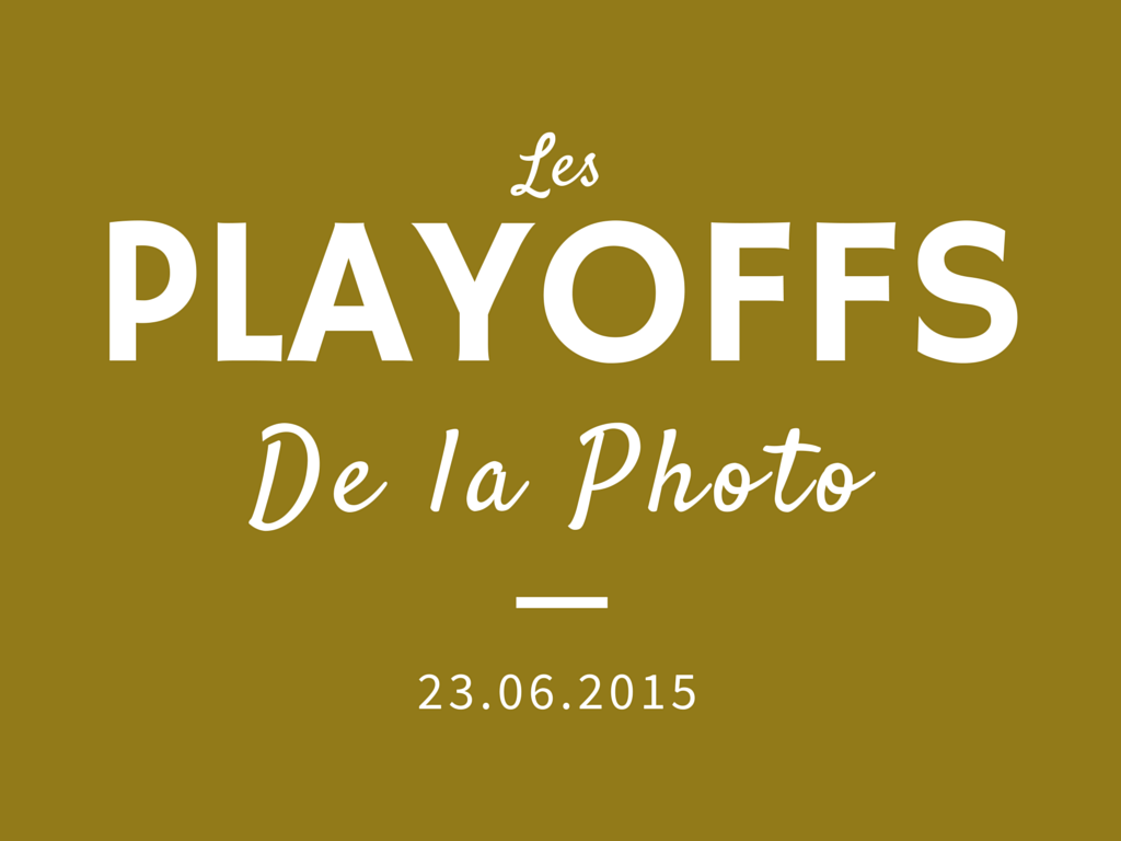 playoffs-photo Les Playoffs de la Photo 2015 - Concours Photo