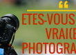 Êtes-vous un vrai photographe ? - Quizz de l'été