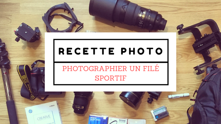 Recette photo – filé La recette d'une photo - Photographier un filé sportif