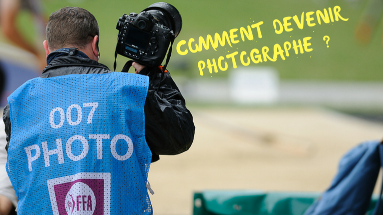 Comment devenir photographe ?