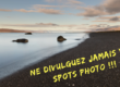 Ne divulguez jamais vos spots photo !!! - Mickaël Bonnami Photographe