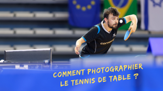 Comment photographier le Tennis de Table ? Stage photo - Mickaël Bonnami Photographe - VP23 formation photo - Cours photo - Stage photo - Voyage photo