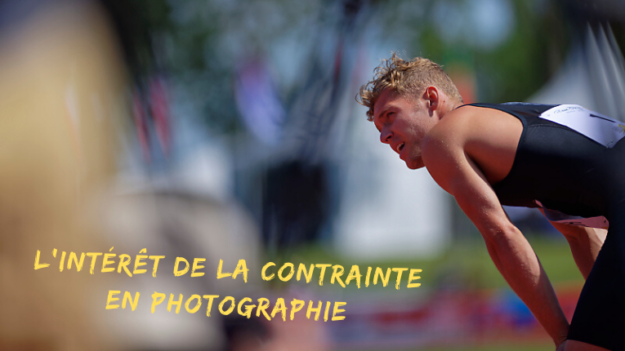 L’intérêt de la contrainte en photographie