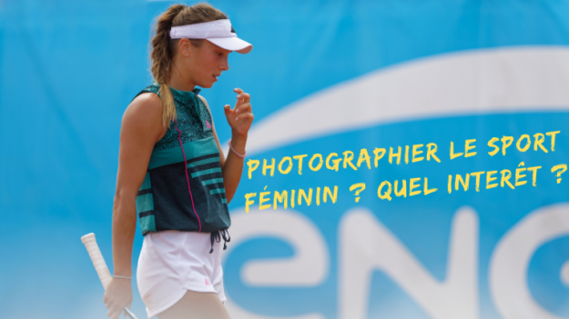 Photographier le sport féminin ? Quel intérêt ?