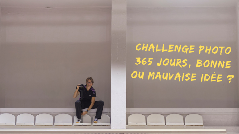 Challenge photo 365 jours, bonne ou mauvaise idée Challenge photo 365 jours, bonne ou mauvaise idée ?