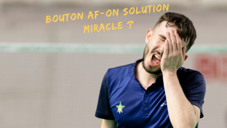 Bouton AF-ON solution miracle ?